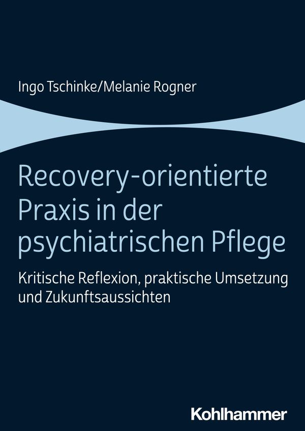 Recovery-orientierte Praxis in der psychiatrischen Pflege (Buch)