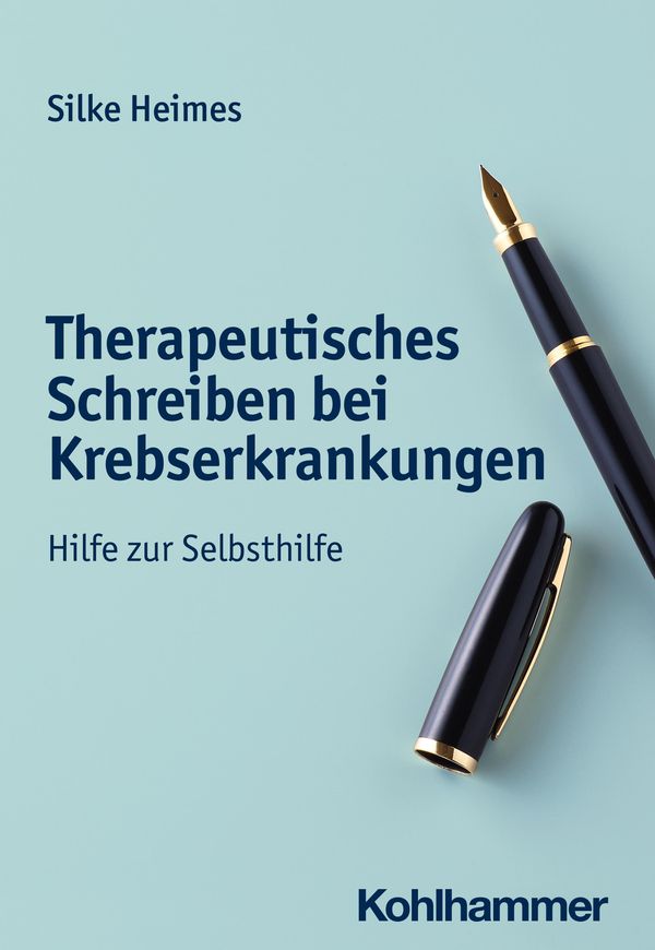Therapeutisches Schreiben bei Krebserkrankungen - Silke Heimes (Buch)