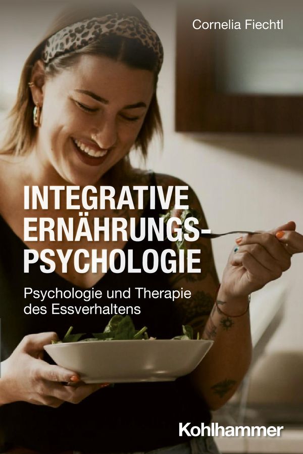 Integrative Ernährungspsychologie - Cornelia Fiechtl (Buch)