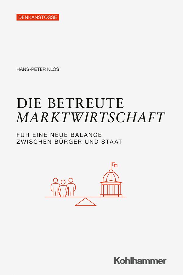Die betreute Marktwirtschaft - Hans-Peter Klös (Buch)
