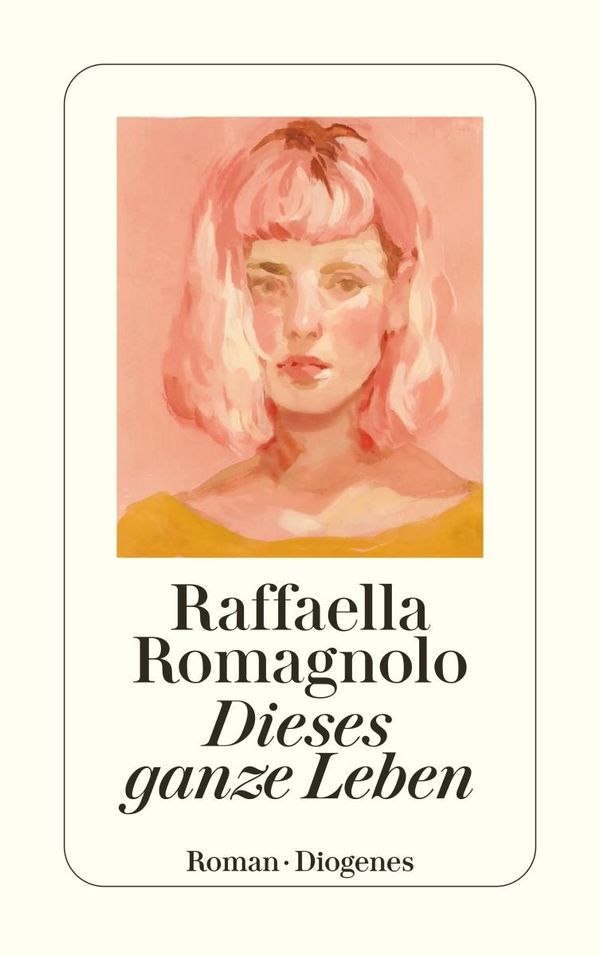 Dieses ganze Leben - Raffaella Romagnolo (Buch)