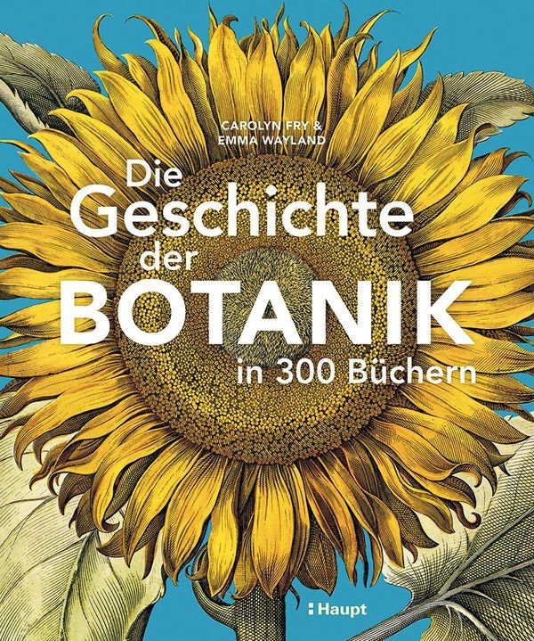 Die Geschichte der Botanik in 300 Büchern - Carolyn Fry (Buch)