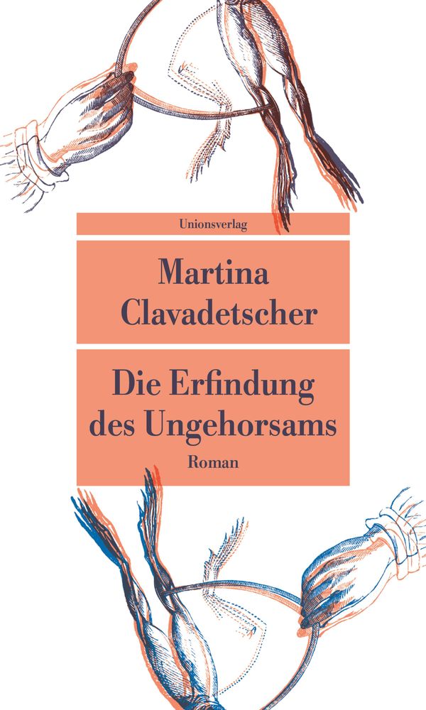 Die Erfindung des Ungehorsams - Martina Clavadetscher (Buch)