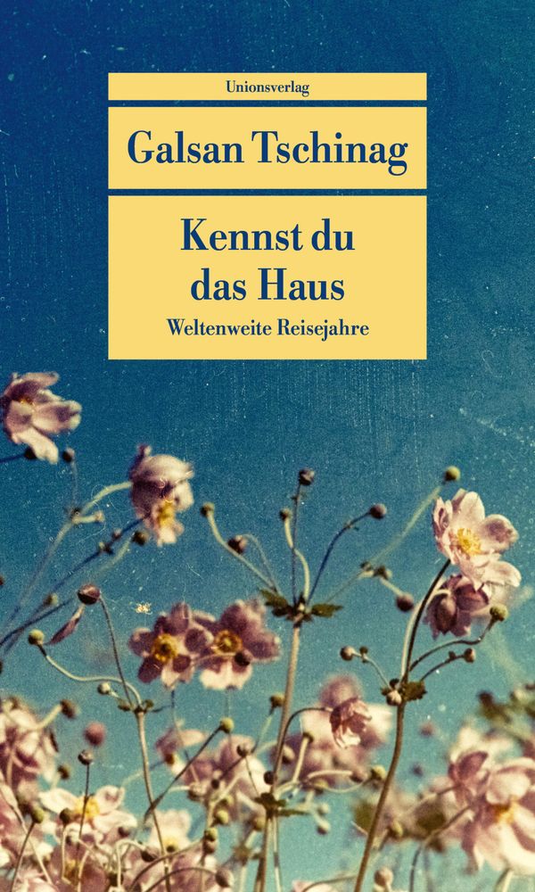 Kennst du das Haus - Galsan Tschinag (Buch)