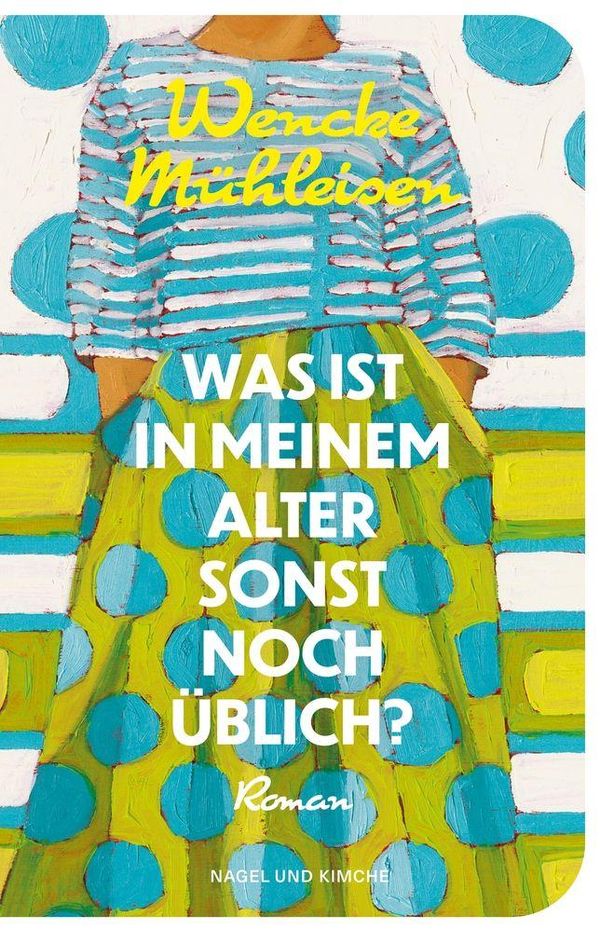 Was ist in meinem Alter sonst noch üblich? - Wencke Mühleisen (Buch)