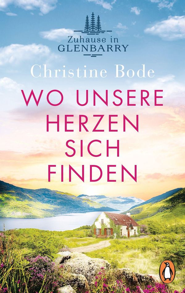 Wo unsere Herzen sich finden - Zuhause in Glenbarry - Christine Bode