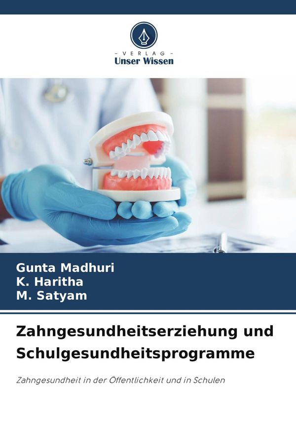 Zahngesundheitserziehung und Schulgesundheitsprogramme - Gunta Madhuri