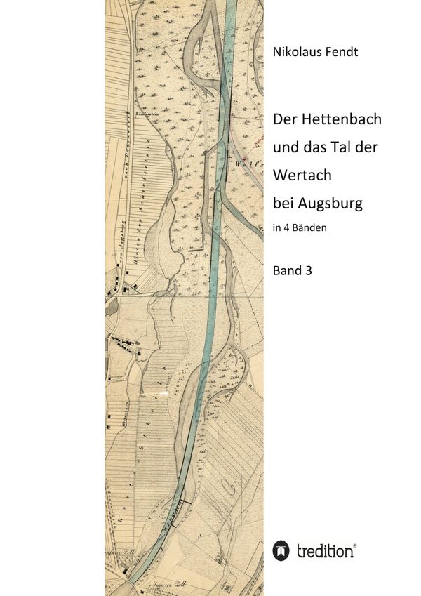 Der Hettenbach und das Tal der Wertach bei Augsburg - Band 3 (Buch)