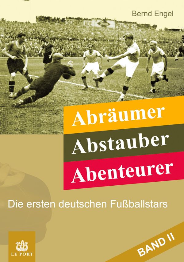 Abräumer, Abstauber, Abenteurer. Band II - Bernd Engel (Buch)