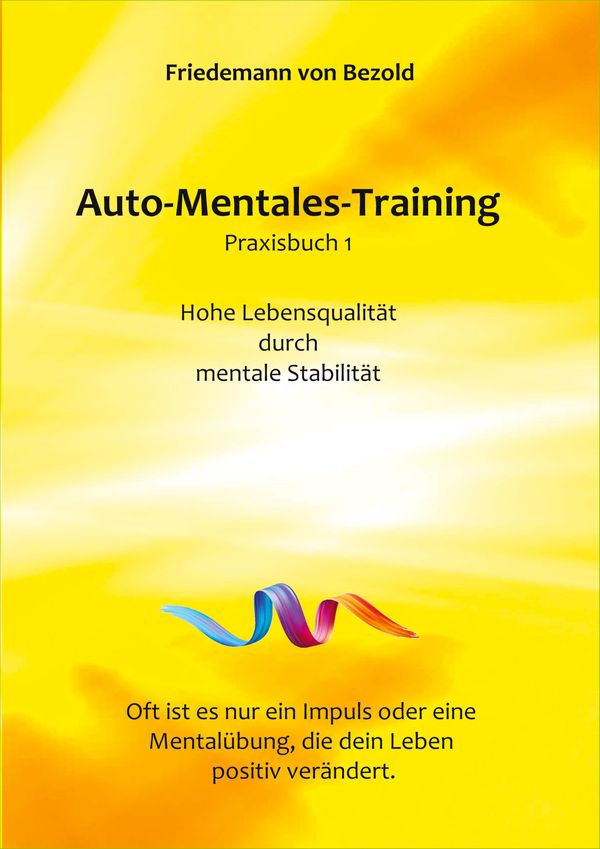Auto-Mentales-Training Praxisbuch 1 - Friedemann von Bezold (Buch)