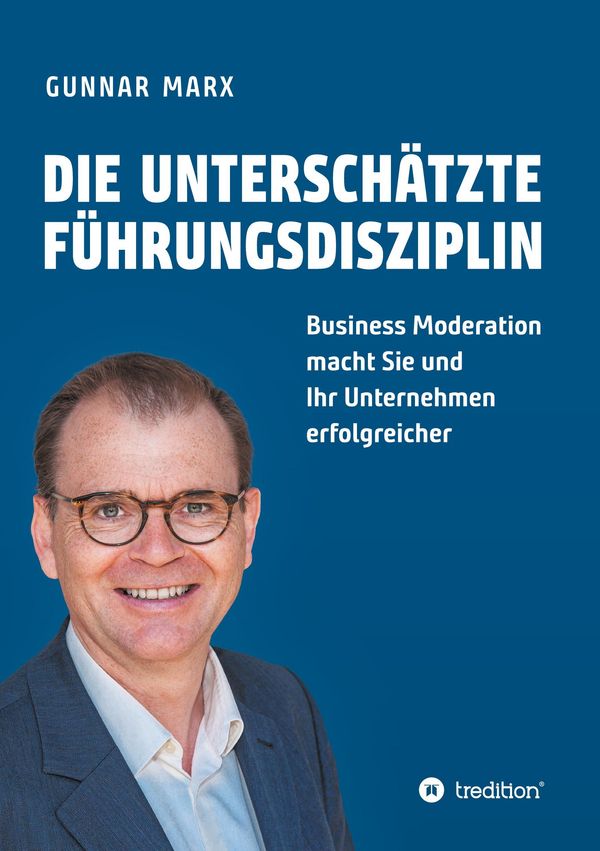 Die unterschätzte Führungsdisziplin - Gunnar Marx (Buch)