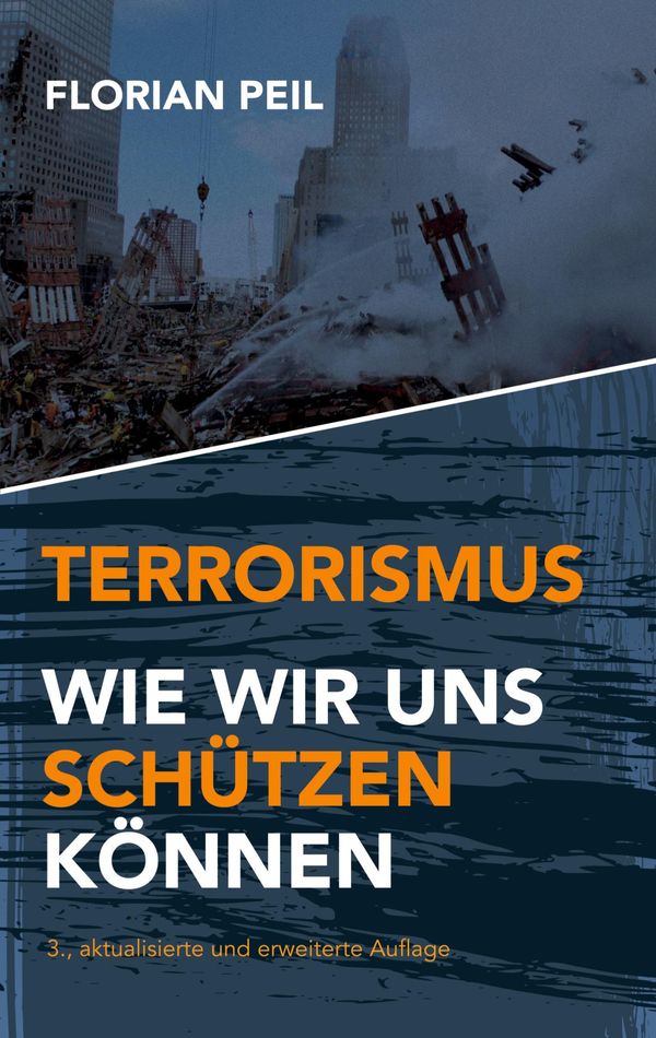Terrorismus - wie wir uns schützen können - Florian Peil (Buch)