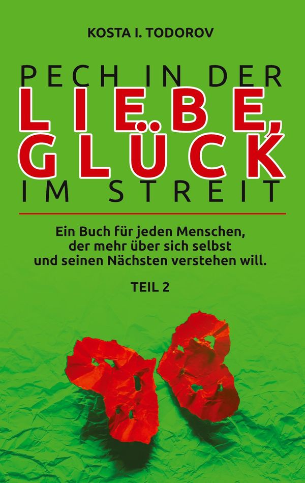 Pech in der Liebe, Glück im Streit Teil II - Kosta I. Todorov (Buch)