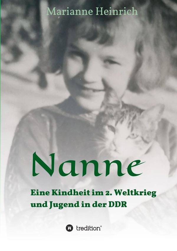 Nanne - Eine Kindheit im 2. Weltkrieg und Jugend in der DDR (Buch)