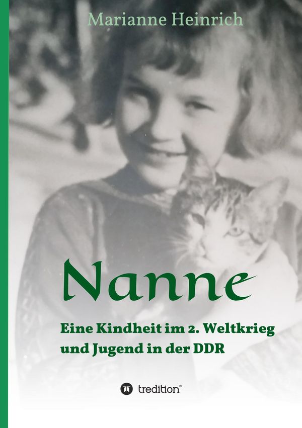 Nanne - Eine Kindheit im 2. Weltkrieg und Jugend in der DDR (Buch)