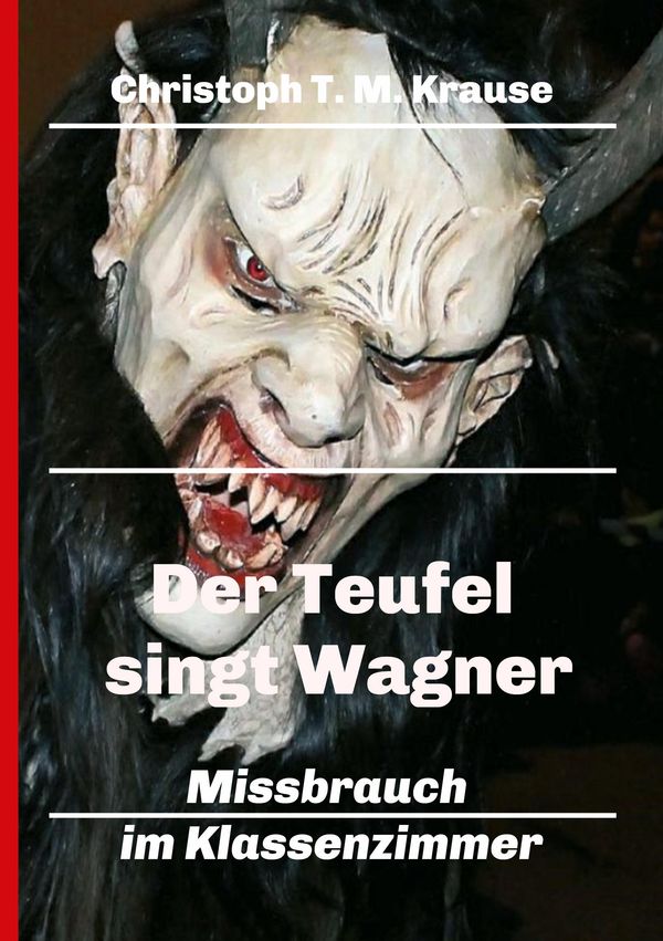 Der Teufel singt Wagner - Christoph T. M. Krause (Buch)