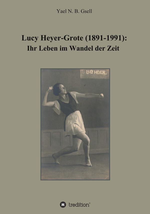 Lucy Heyer-Grote (1891-1991): - Yael Naomi Berit Gsell (Buch)