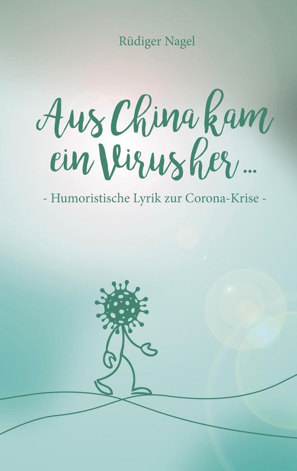 Aus China kam ein Virus - Rüdiger Nagel (Buch)