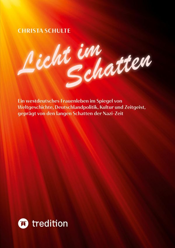 Licht im Schatten - Ein westdeutsches Frauenleben - Christa Schulte