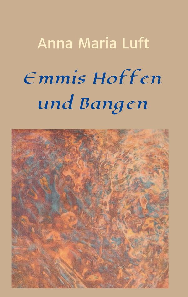 Emmis Hoffen und Bangen - Anna Maria Luft (Buch)