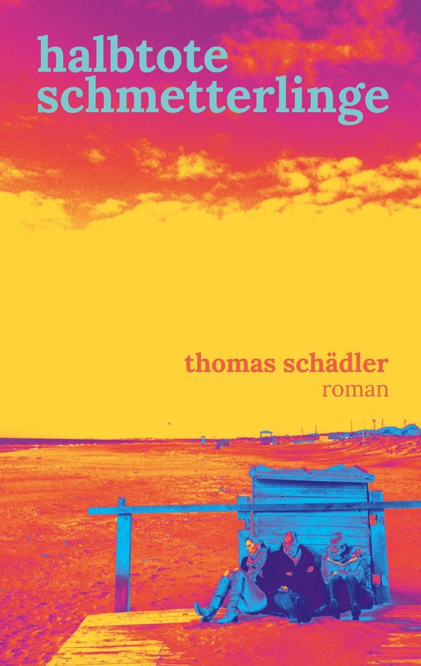 halbtote schmetterlinge - Thomas Schädler (Buch)