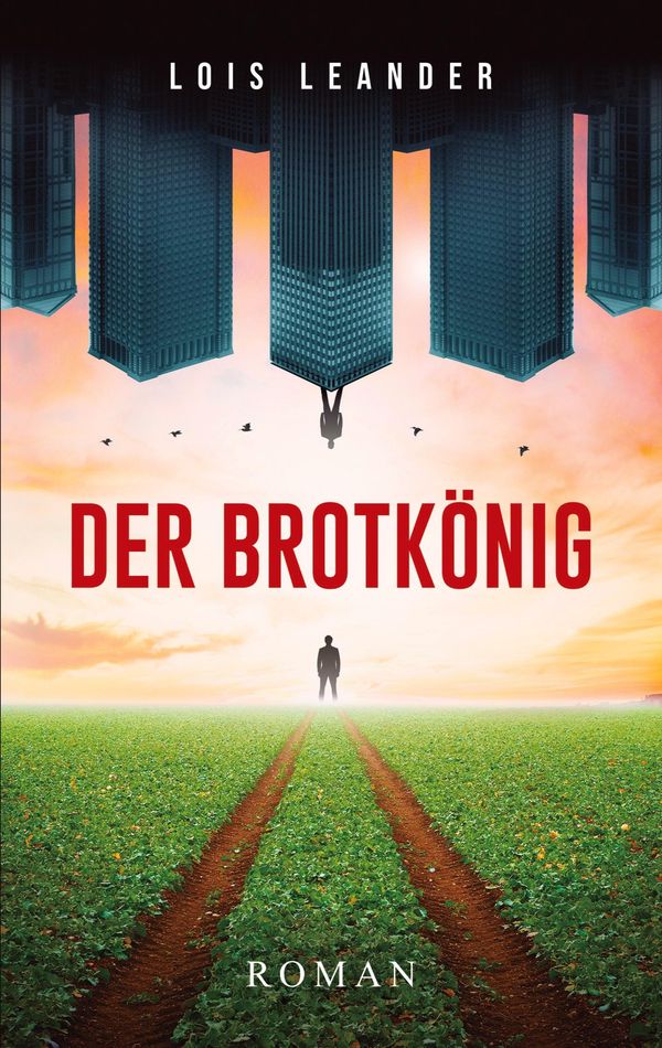 Der Brotkönig - Lois Leander (Buch)