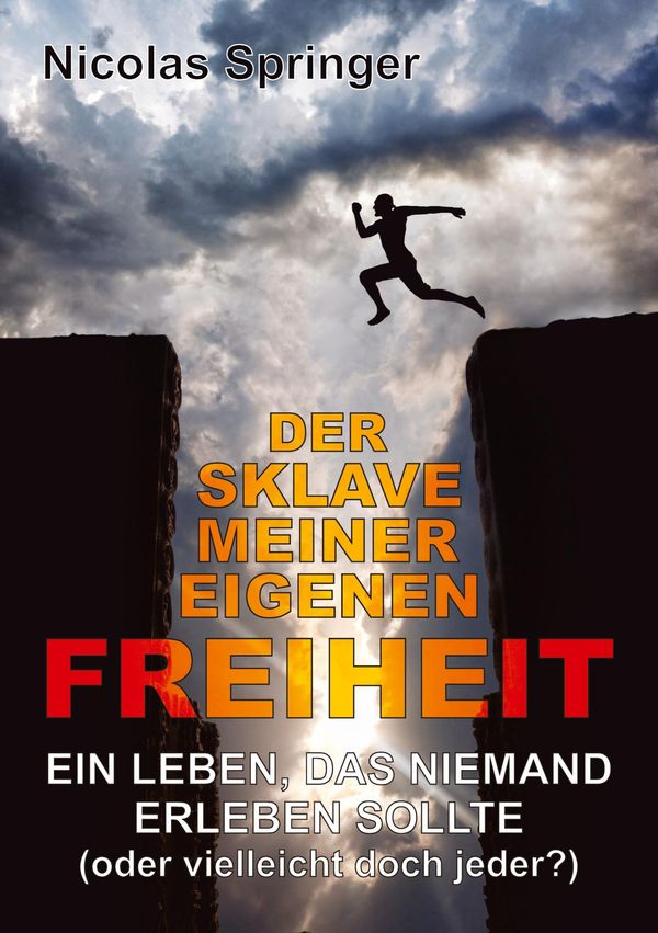 Der Sklave meiner eigenen Freiheit - Nicolas Springer (Buch)