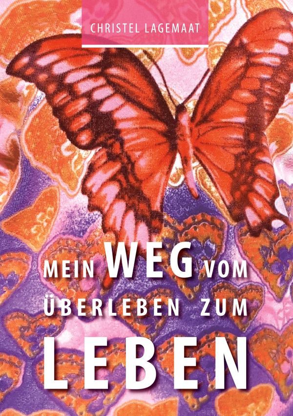 Mein Weg vom Überleben zum Leben - Christel Lagemaat (Buch)