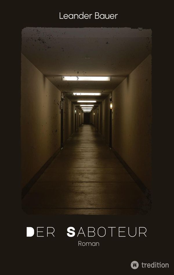 Der Saboteur: Was passiert, wenn Geschichte sich wiederholt? (Buch)