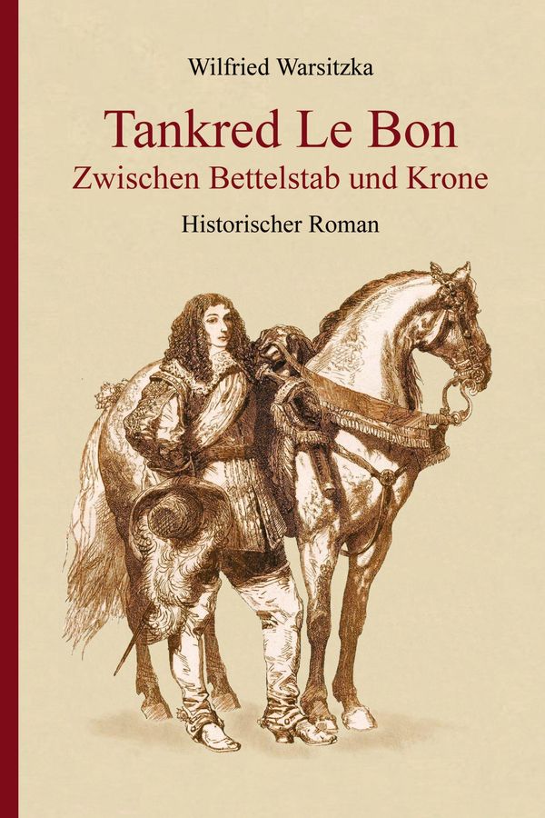 Tankred Le Bon Zwischen Bettelstab und Krone - Wilfried Warsitzka