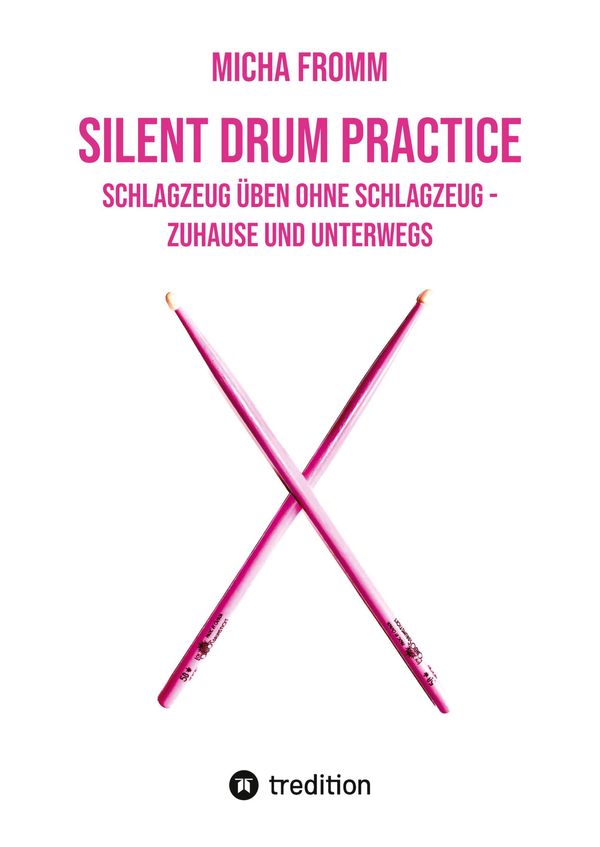 Silent Drum Practice - interaktives Schlagzeugbuch mit 30 Ü... (Buch)