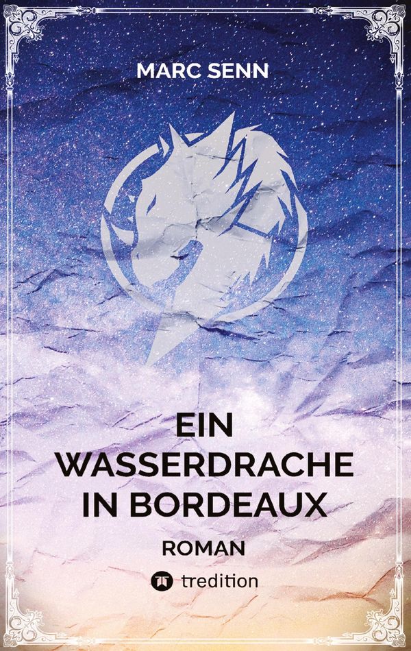 Ein Wasserdrache In Bordeaux - Marc Senn (Buch)