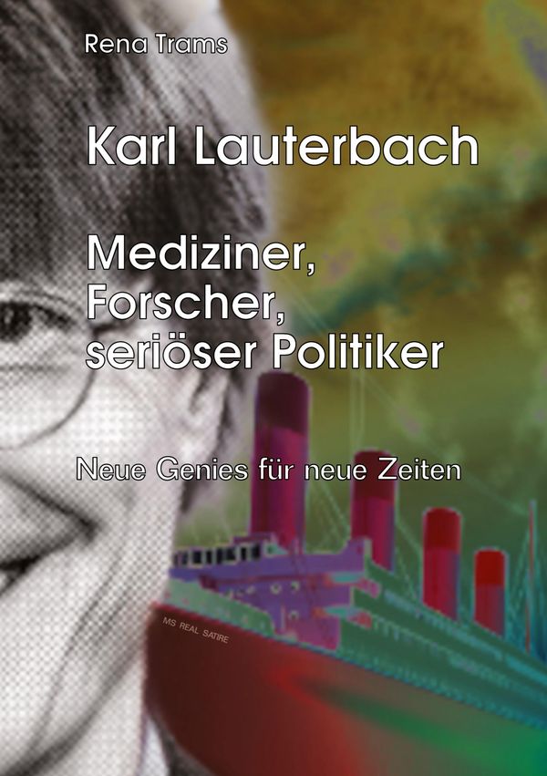 Karl Lauterbach - Mediziner, Forscher, seriöser Politiker: (Buch)