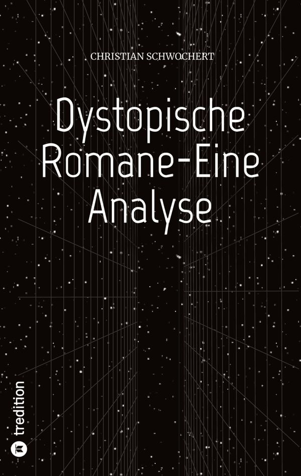 Dystopische Romane-Eine Analyse - Christian Schwochert (Buch)
