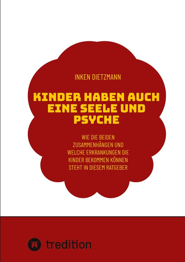 Kinder haben auch eine Seele und Psyche - Inken Dietzmann (Buch)