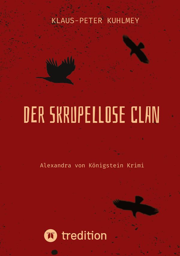 Der skrupellose Clan - Klaus-Peter Kuhlmey (Buch)