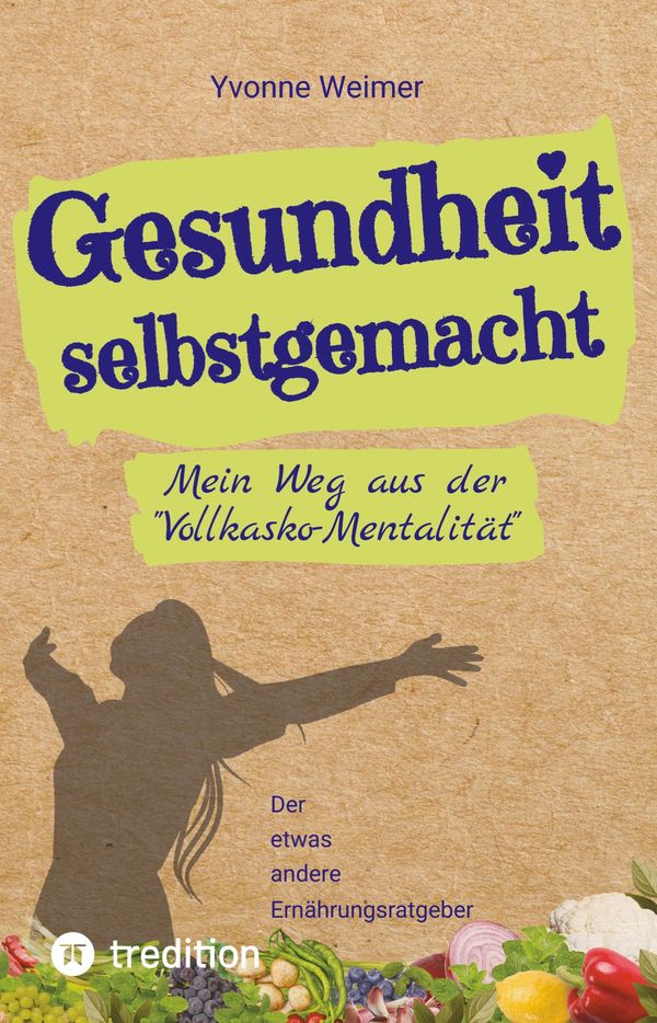 Gesundheit selbstgemacht - Yvonne Weimer (Buch)