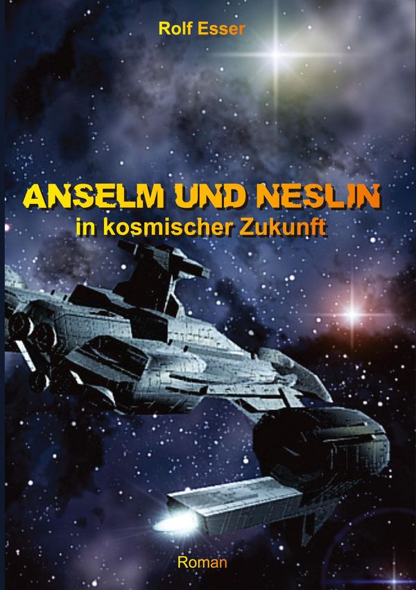 Anselm und Neslin in kosmischer Zukunft - Rolf Esser (Buch)