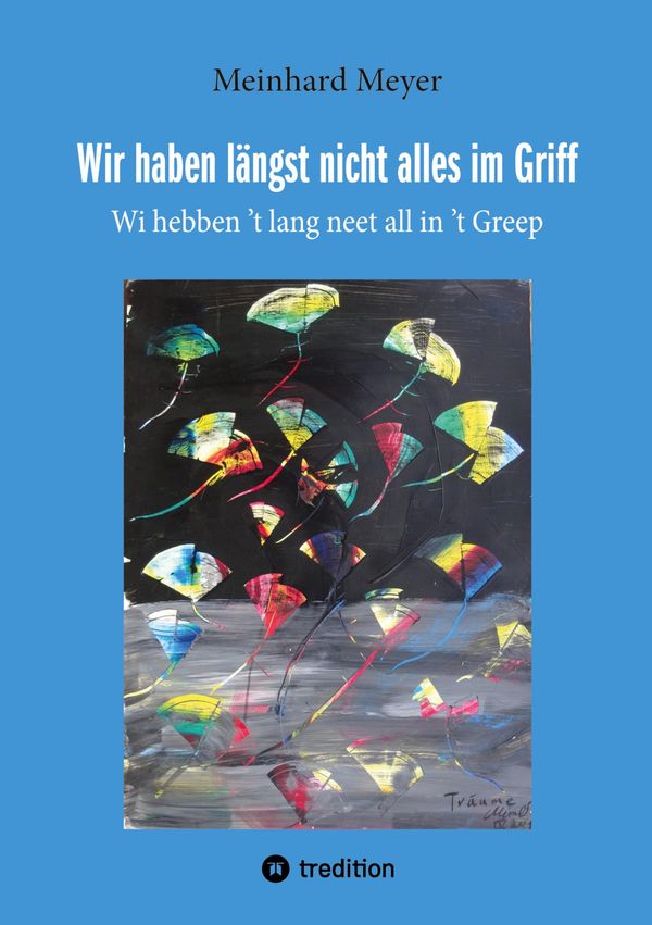 Wir haben längst nicht alles im Griff - Meinhard Meyer (Buch)