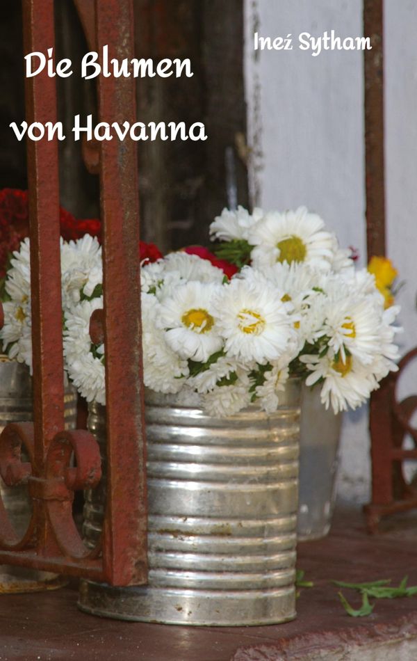 Die Blumen von Havanna - Ine Sytham (Buch)
