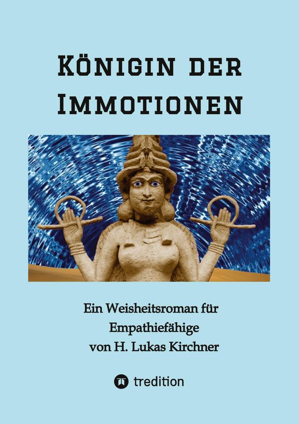 Königin der Immotionen - H. Lukas Kirchner (Buch)