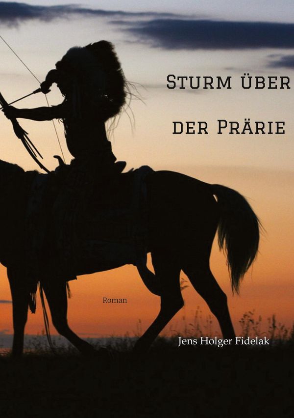 Sturm über der Prärie - Jens Holger Fidelak (Buch)