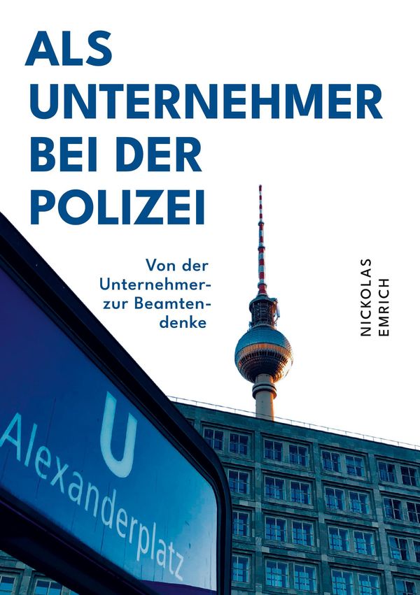 Als Unternehmer bei der Polizei - Nickolas Emrich (Buch)