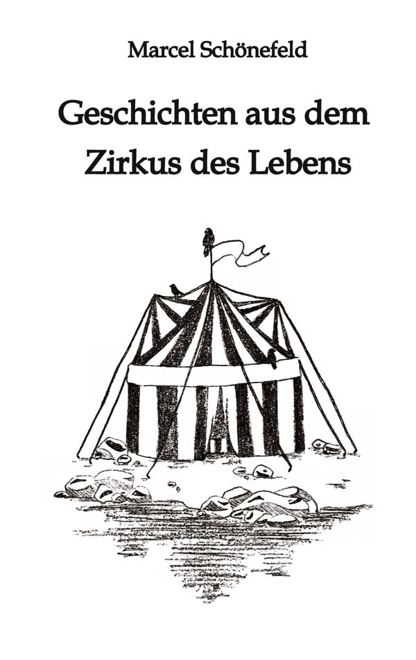 Geschichten aus dem Zirkus des Lebens - Marcel Schönefeld (Buch)