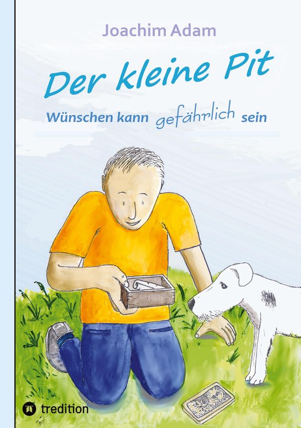 Der kleine Pit - Wünschen kann gefährlich sein - Joachim Adam (Buch)