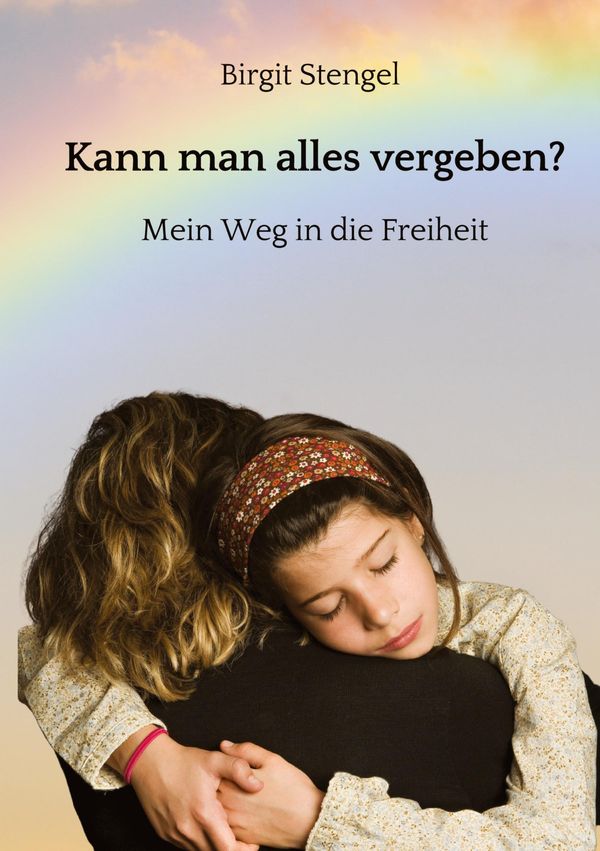 Kann man alles vergeben? - Birgit Stengel (Buch)