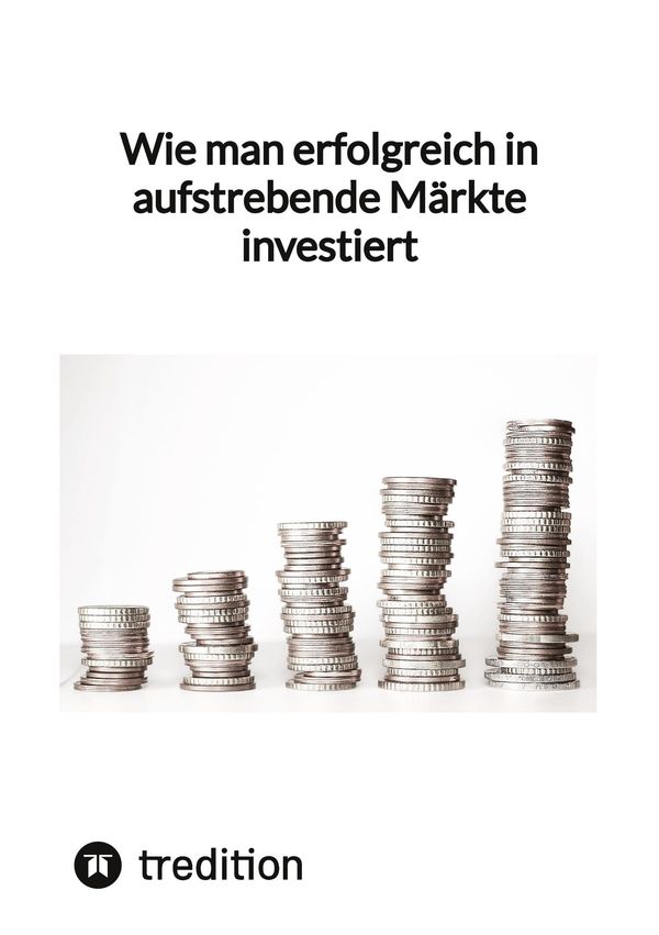 Wie man erfolgreich in aufstrebende Märkte investiert - Moritz (Buch)