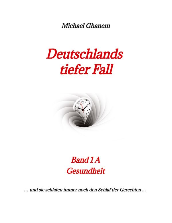 Deutschlands tiefer Fall - Michael Ghanem (Buch)