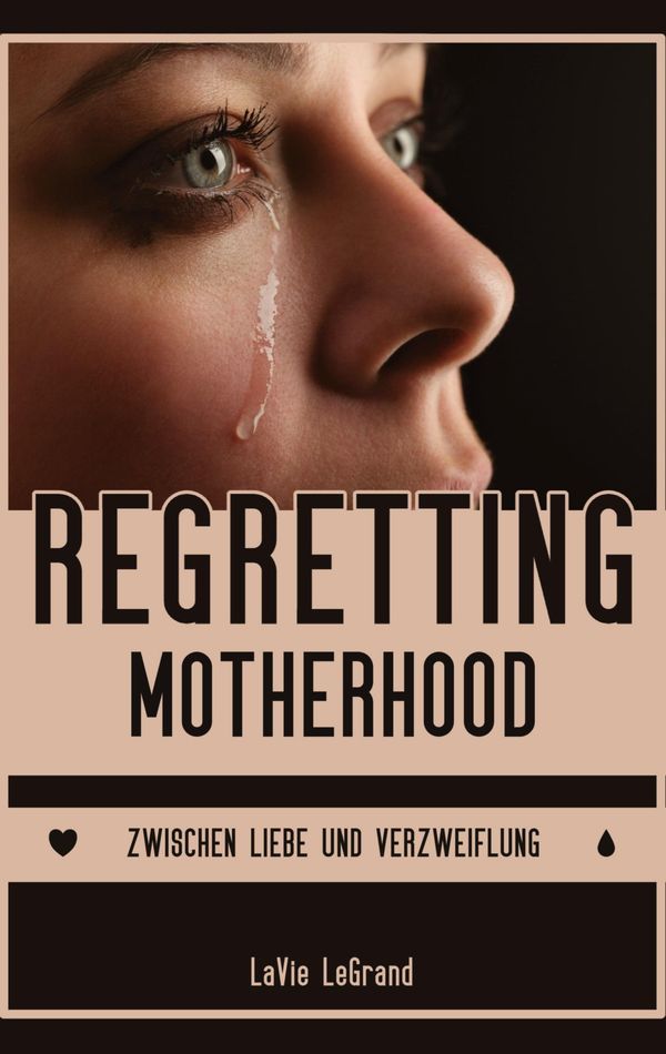 Regretting Motherhood - LaVie LeGrand (Buch)