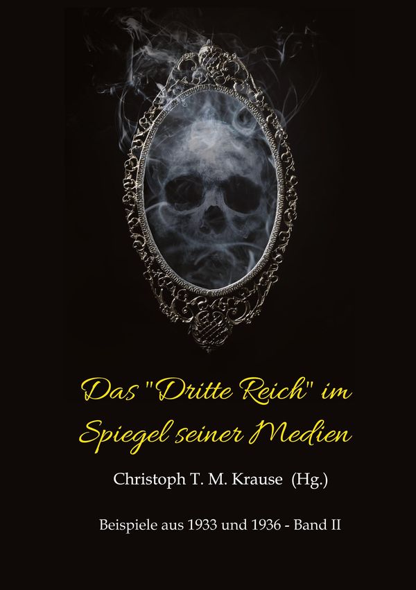 Das "Dritte Reich" im Spiegel seiner Medien - Christoph T. M. Krause